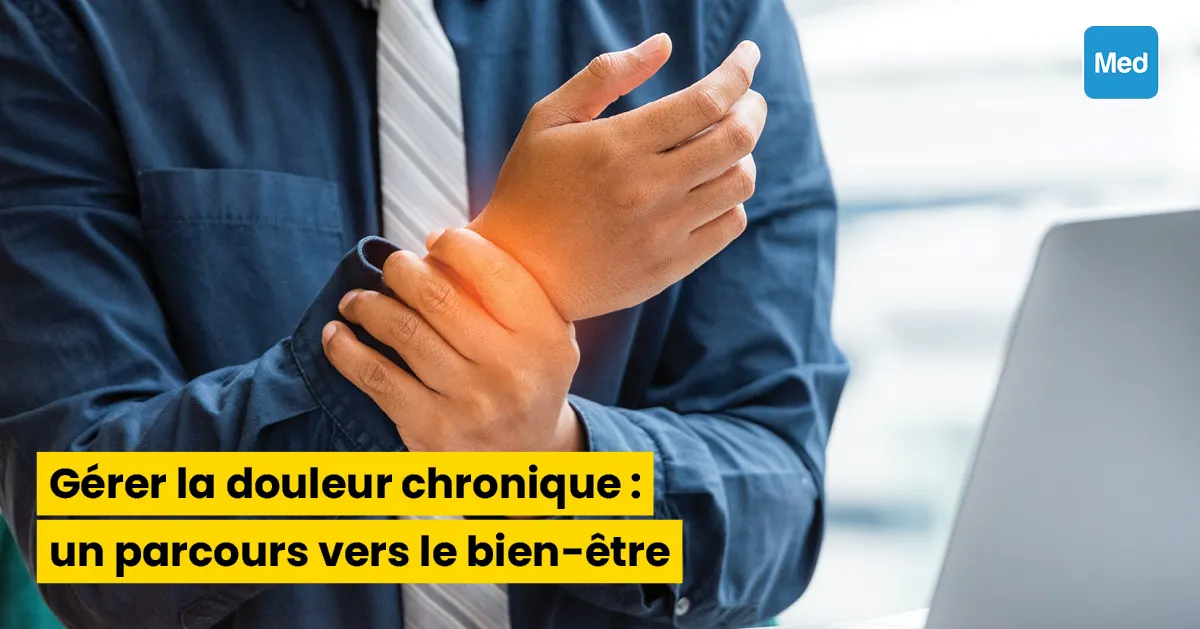 Gérer la douleur chronique : un parcours vers le bien-être